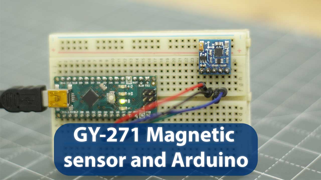 How To Use GY-271 Magnetic Field Sensor With Arduino - Electric Diy Lab